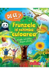 De ce? Frunzele isi schimba culoarea si alte intrebari despre plante