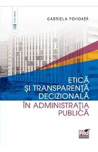 Etica si transparenta decizionala in administratia publica
