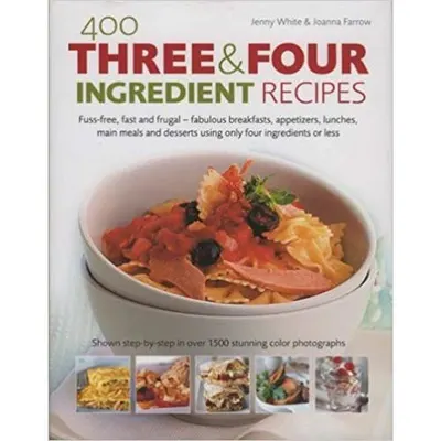 400 Three & Four Ingredient Recipes