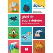 Ghid de supravietuire in caz de catastrofe