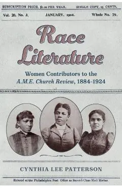 Race Literature: Women Contributors to the A.M.E. Church Review, 1884-1924