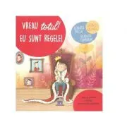Vreau totul! Eu sunt regele! Sfaturi pentru a depasi provocarile copilariei