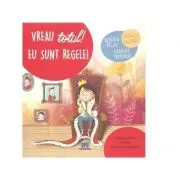 Vreau totul! Eu sunt regele! Sfaturi pentru a depasi provocarile copilariei