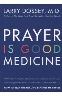 Prayer Is Good Medicine: How to Reap the Healing Benefits of Prayer