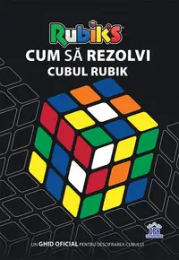 Cum să rezolvi Cubul Rubik - Paperback brosat - ***