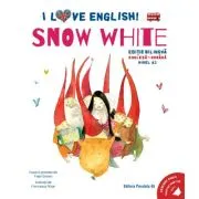 I Love English. Snow White (Alba-ca-Zapada). Editie bilingva. Nivel A2