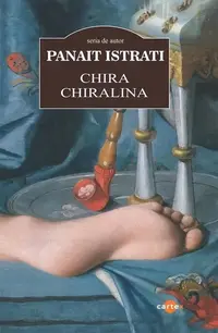 Chira Chiralina - Paperback brosat - Panait Istrati