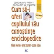 Cum sa-i oferi copilului tau cunostinte enciclopedice