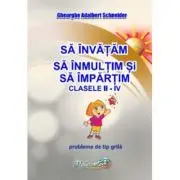 Sa invatam sa inmultim si sa impartim. Clasele 2-4. Probleme de tip grila