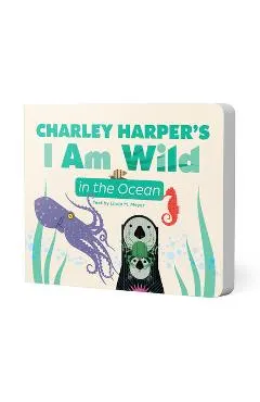 Charley Harper's I Am Wild in the Ocean Board Book