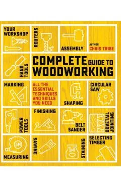 Complete Guide to Woodworking