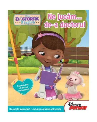 Disney Junior. Ne jucăm... de-a doctorul. Doctoriţa Pluşica. O poveste instructivă. Jocuri şi activităţi antrenante - Paperback brosat - Disney
