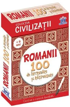 Romanii. 100 de intrebari si raspunsuri