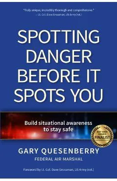 Spotting Danger Before It Spots You: Build Situational Awareness to Stay Safe