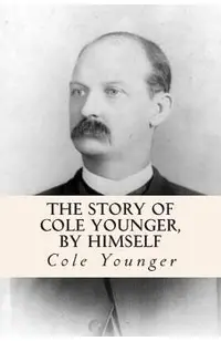 The Story of Cole Younger, by Himself