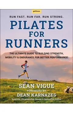 Pilates for Runners: The Ultimate Guide to Building Strength, Mobility & Endurance for Better Performance