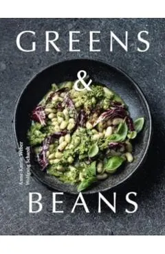 Greens & Beans: Green Cuisine with Peas, Lentils, and Beans