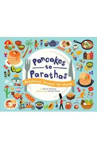 Pancakes to Parathas: Breakfast Around the World
