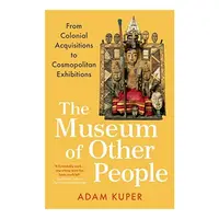 Museum of Other People, Adam Kuper