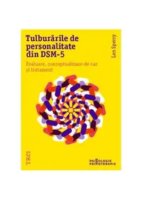 Tulburările de personalitate din DSM-5. Evaluare, conceptualizare de caz și tratament - Paperback brosat - Len Sperry
