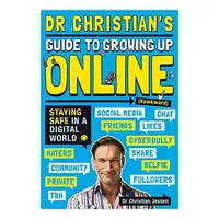 Dr Christian's Guide to Growing Up Online (Hashtag: Awkward)