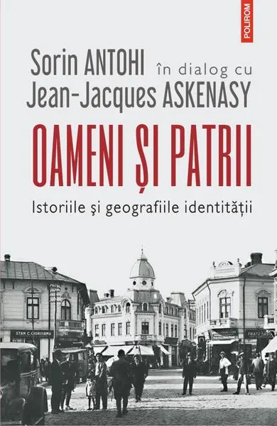 Oameni și patrii - Paperback - Jean-Jacques Askenasy, Sorin Antohi