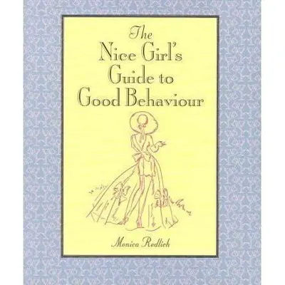 The Nice Girl's Guide to Good Behaviour