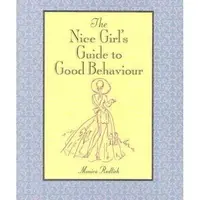 The Nice Girl's Guide to Good Behaviour