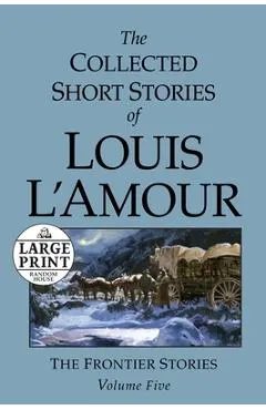 The Collected Short Stories of Louis l'Amour: Unabridged Selections from the Frontier Stories, Volume 5