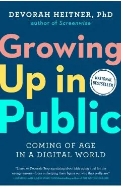 Growing Up in Public: Coming of Age in a Digital World