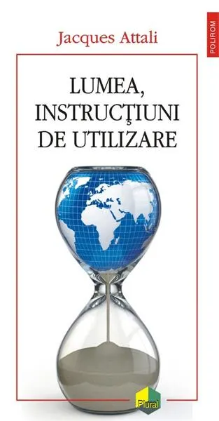 Lumea, instrucţiuni de utilizare - Paperback brosat - Jacques Attali