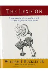 The Lexicon: A Cornucopia of Wonderful Words for the Inquisitive Word Lover
