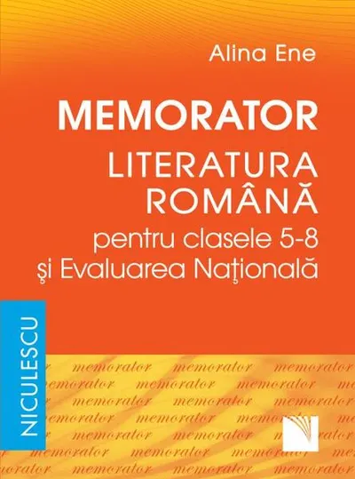Memorator. Literatura română pentru clasele 5-8 şi Evaluarea Naţională - Paperback brosat - Alina Ene