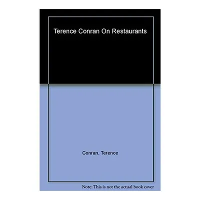 Terence Conran on Restaurants, Terence Conran