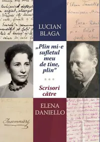 „Plin mi-e sufletul meu de tine, plin” - Paperback brosat - Lucian Blaga