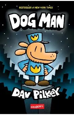 Dog Man. Seria Dog Man Vol.1