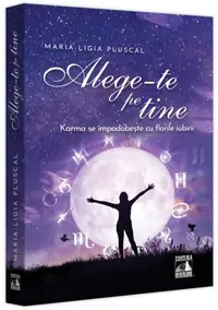 Alege-te pe tine - Paperback brosat - Maria-Ligia Pluscal