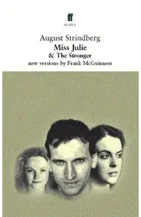 Miss Julie and the Stronger: Two Plays