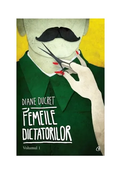 Femeile dictatorilor. Vol. 1
