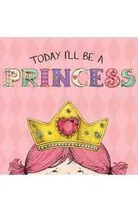 Today I'll Be a Princess