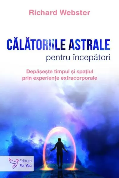 Călătoriile astrale pentru începători - Paperback brosat - Richard Webster