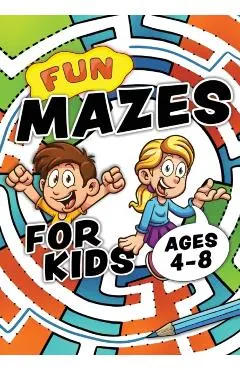 Fun Mazes For Kids Ages 4-8: Problem solving puzzles for children. Easy activity book for kids age 3, 4, 5, 6, 7, 8. Big book of first maze games f