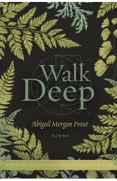 Walk Deep: Poems