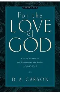For the Love of God (Vol. 1), 1: A Daily Companion for Discovering the Riches of God's Word