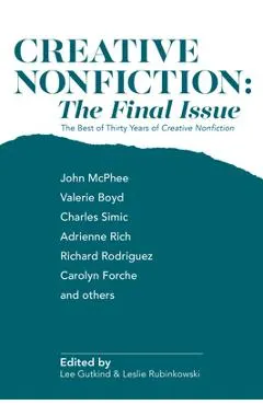 Creative Nonfiction: The Final Issue: The Best of Thirty Years of Creative Nonfiction