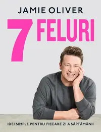 7 feluri - Hardcover - Jamie Oliver