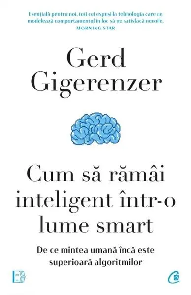 Cum să rămâi inteligent într-o lume smart - Paperback brosat - Gerd Gigerenzer