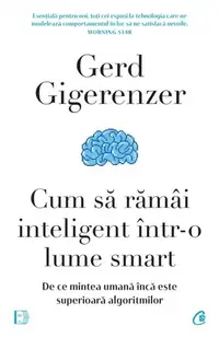 Cum să rămâi inteligent într-o lume smart - Paperback brosat - Gerd Gigerenzer
