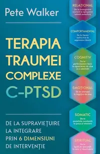 Terapia Traumei Complexe C-PTSD - Paperback brosat - Pete Walker