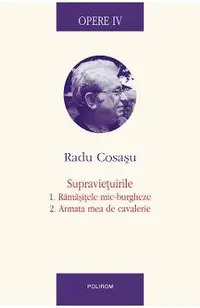 eBook Opere IV. Supravietuirile 1. Ramasitele mic-burgheze. 2. Armata mea de cavalerie